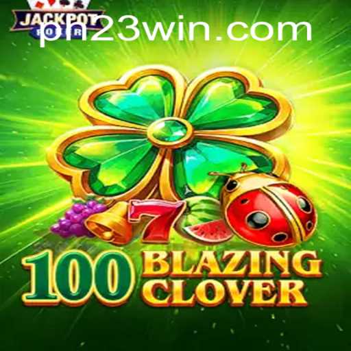 Exploring the Exciting World of 100BlazingClover: A Journey into Strategic Gaming