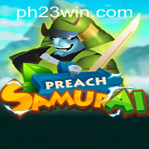 Discover the Thrilling World of PreachSamurai and the Exciting ph23 Update